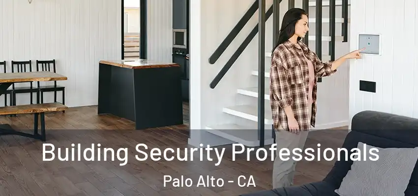  Building Security Professionals Palo Alto - CA