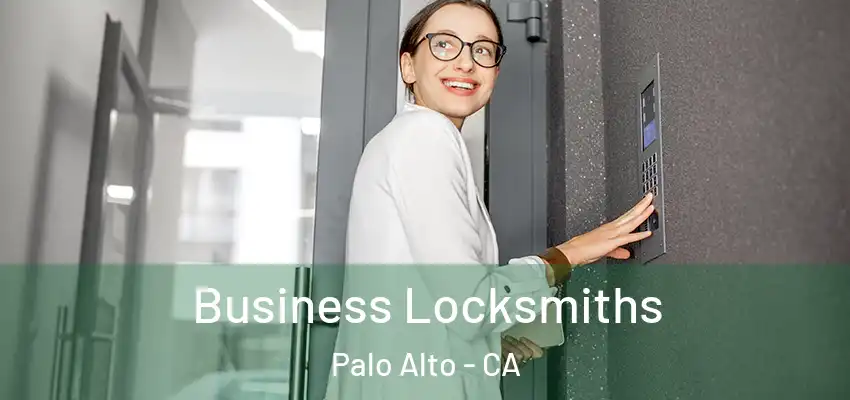 Business Locksmiths Palo Alto - CA