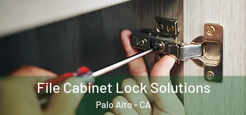 File Cabinet Lock Solutions Palo Alto - CA
