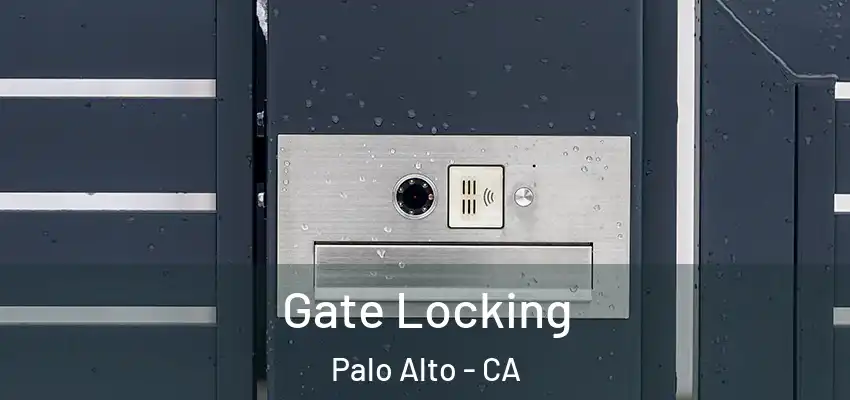  Gate Locking Palo Alto - CA