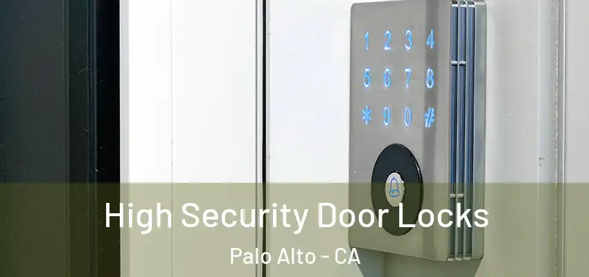  High Security Door Locks Palo Alto - CA