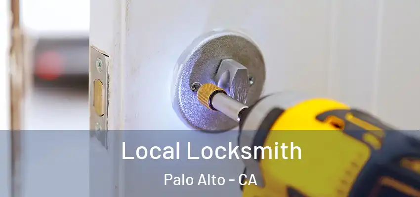 Local Locksmith Palo Alto - CA