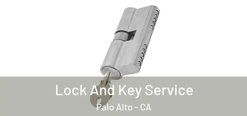  Lock And Key Service Palo Alto - CA