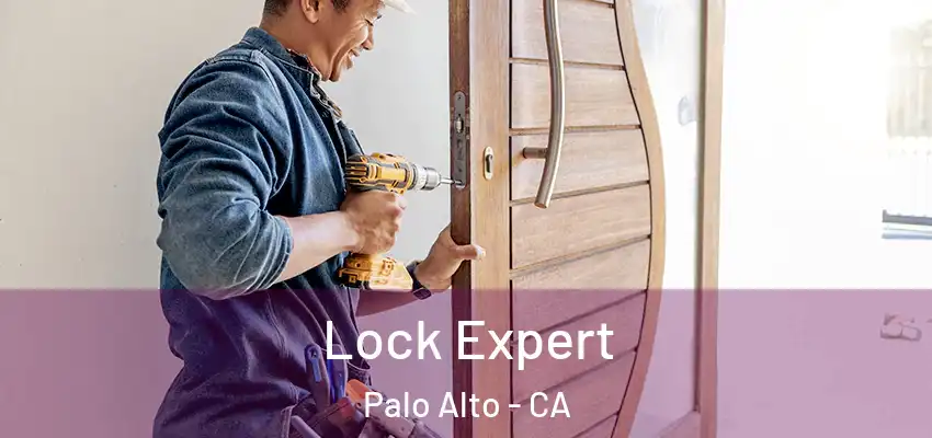 Lock Expert Palo Alto - CA