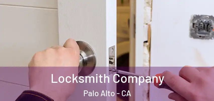  Locksmith Company Palo Alto - CA