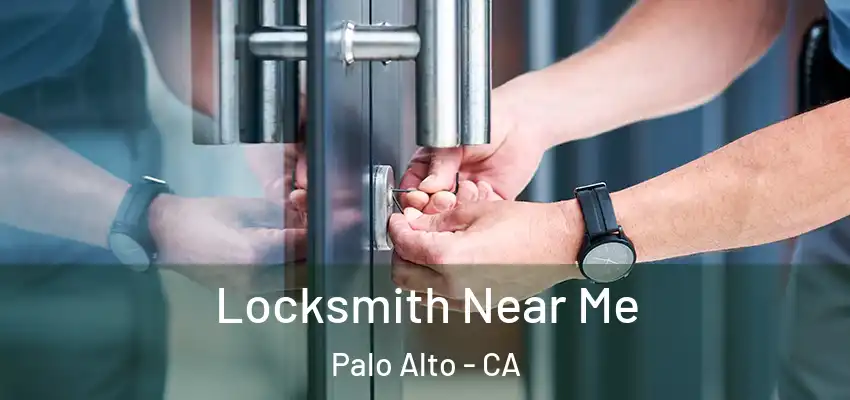  Locksmith Near Me Palo Alto - CA