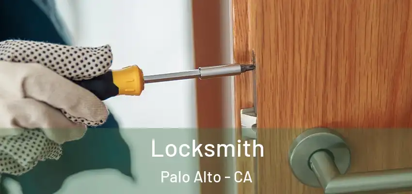 Locksmith Palo Alto - CA