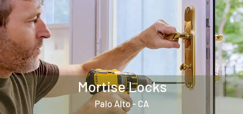  Mortise Locks Palo Alto - CA