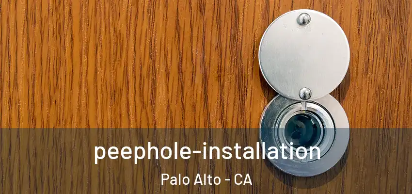  peephole-installation Palo Alto - CA
