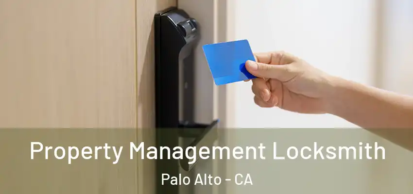  Property Management Locksmith Palo Alto - CA