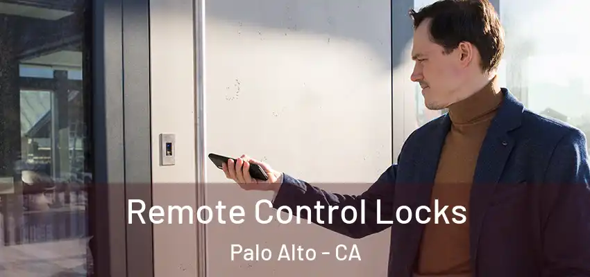  Remote Control Locks Palo Alto - CA