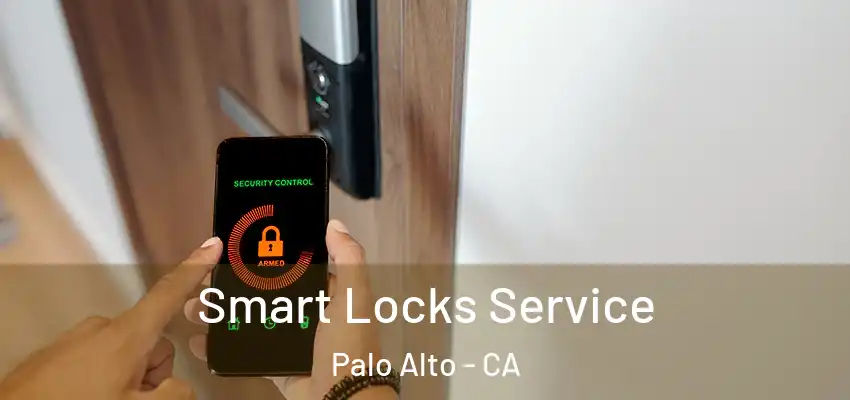 Smart Locks Service Palo Alto - CA