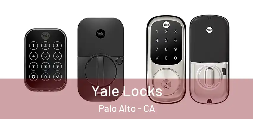 Yale Locks Palo Alto - CA